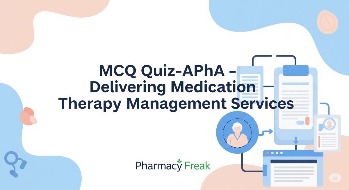 MCQ Quiz- APhA – Delivering Medication Therapy Management Service