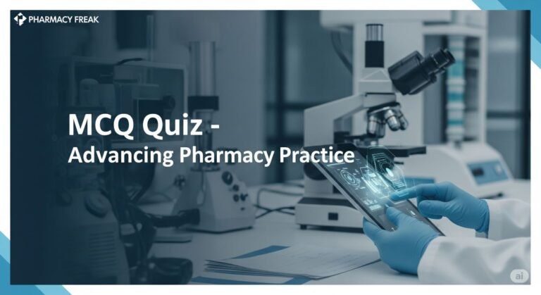 MCQ Quiz-Advancing Pharmacy Practice