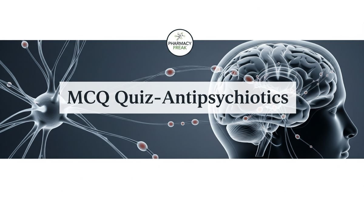 MCQ Quiz-Antipsychotics