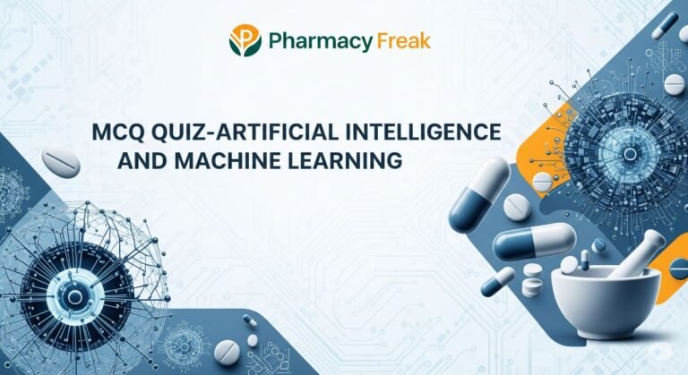 MCQ Quiz-Artificial Intelligence and Machine Learning in Pharmacy