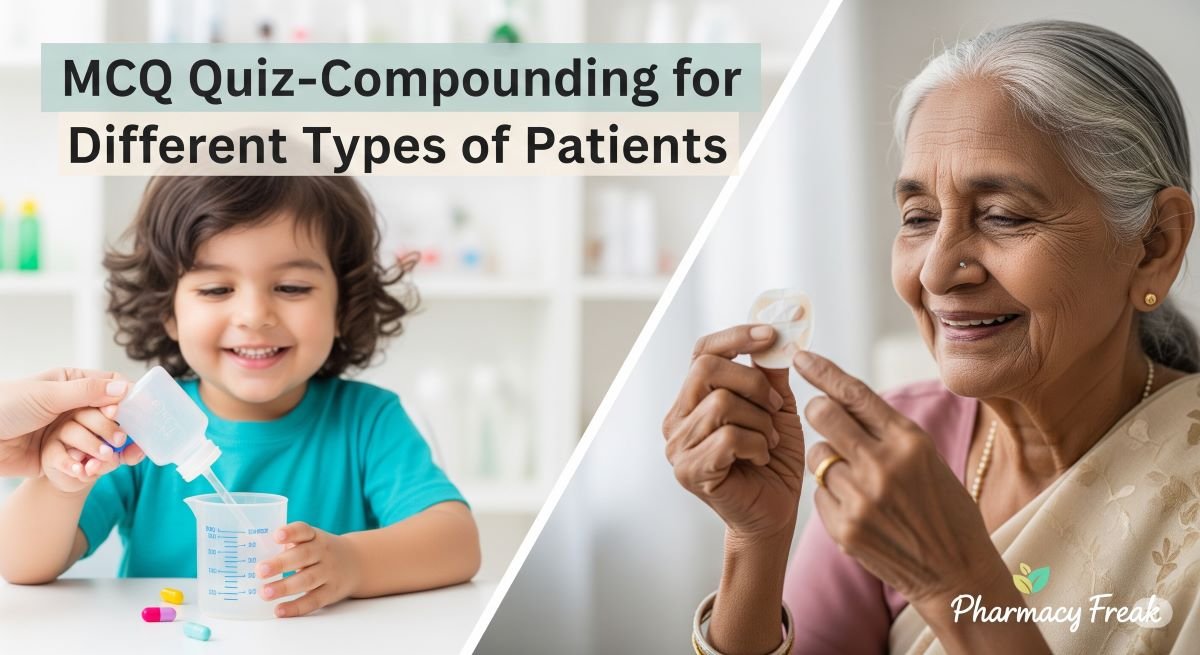 MCQ Quiz-Compounding for Different Types of Patients
