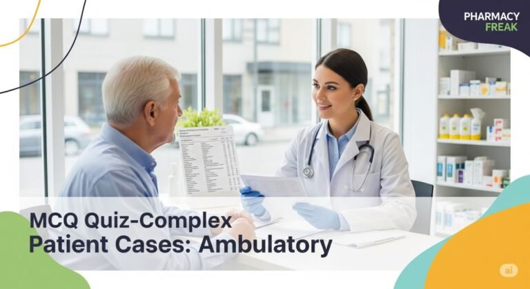 MCQ Quiz-Complex Patient Cases: Ambulatory