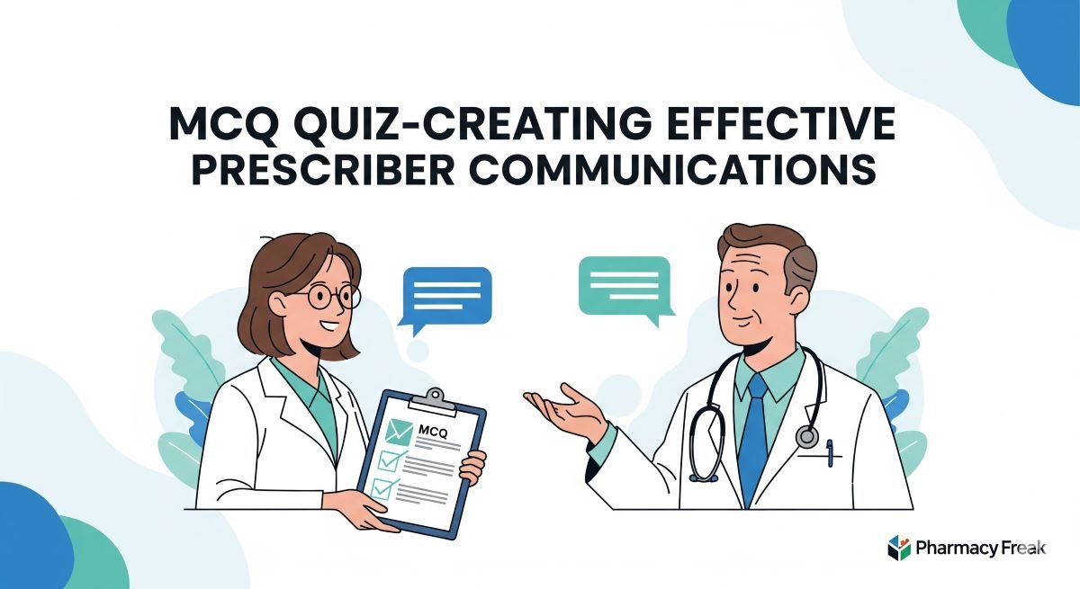 MCQ Quiz-Creating Effective Prescriber Communications