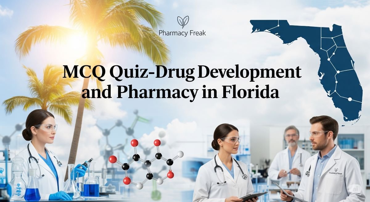 MCQ Quiz-Drug Development and Pharmacy in Florida
