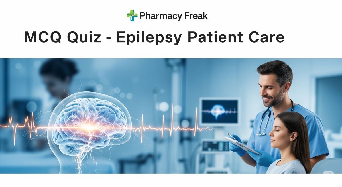 MCQ Quiz- Epilepsy Patient Care