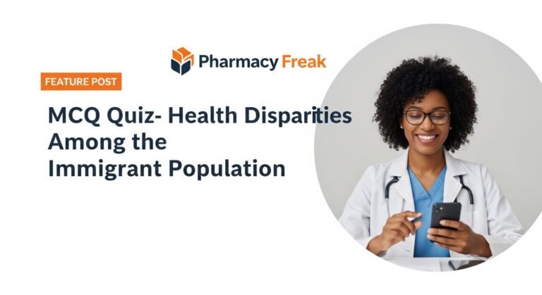 MCQ Quiz- Health Disparities Among Immigrant Populations