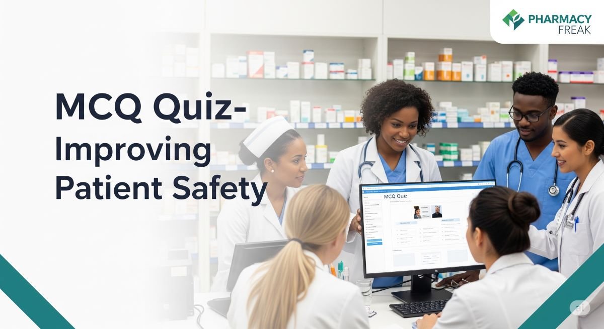 MCQ Quiz-Improving Patient Safety