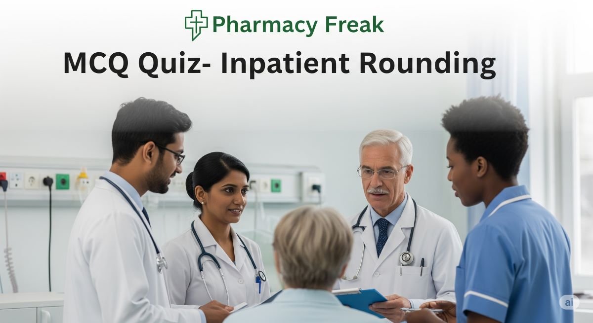 MCQ Quiz- Inpatient Rounding