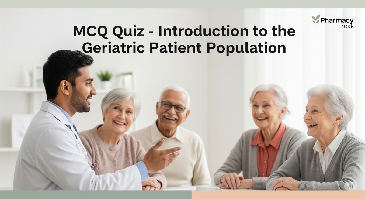 MCQ Quiz-Introduction to the Geriatric Patient Population