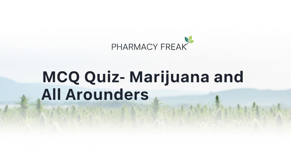 MCQ Quiz-Marijuana and All-Arounders