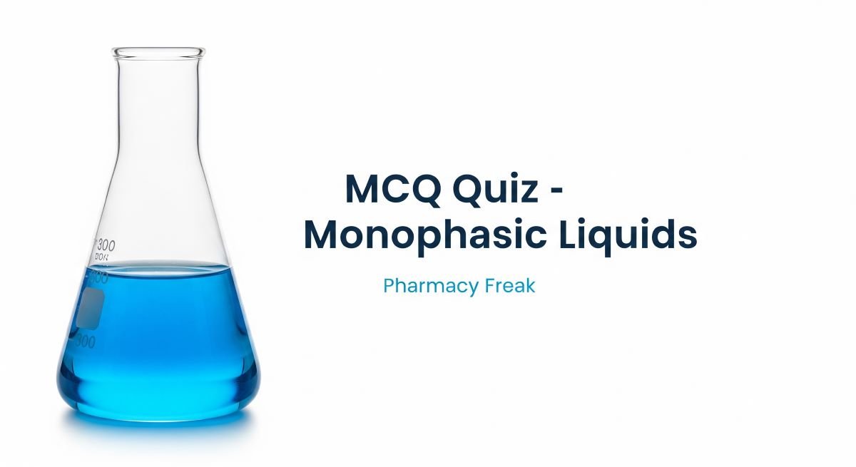 MCQ Quiz- Monophasic liquids