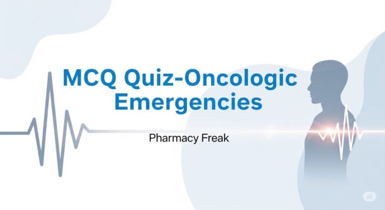 MCQ Quiz-Oncologic Emergencies