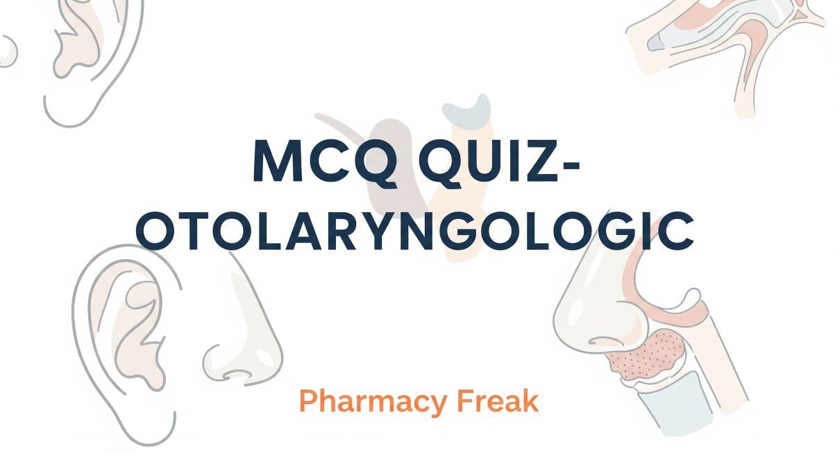 MCQ Quiz-Otolaryngologic