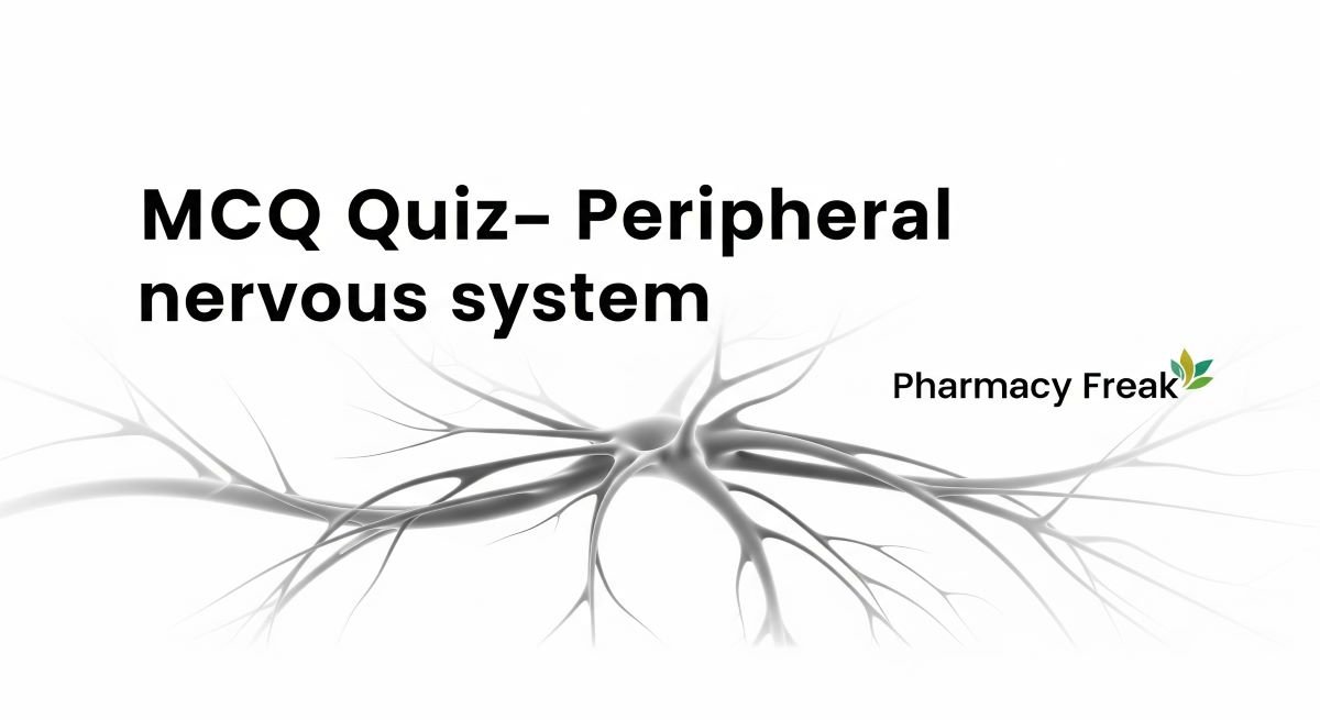 MCQ Quiz- Peripheral nervous system