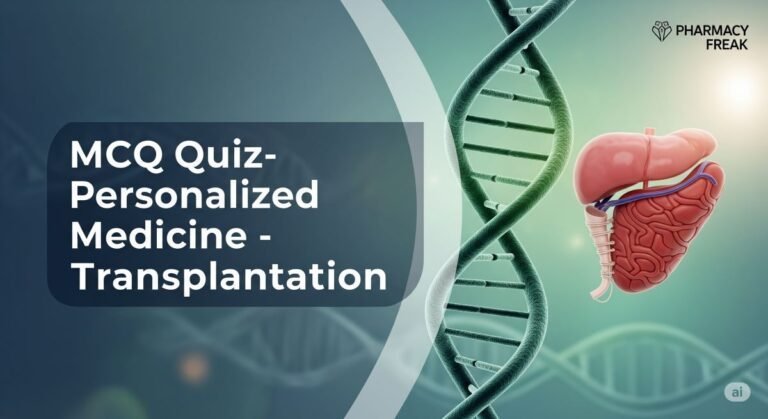 MCQ Quiz-Personalized Medicine - Transplantation