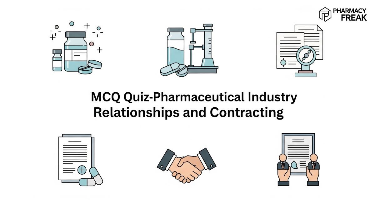 MCQ Quiz- Pharmaceutical Industry Relationships and Contracting