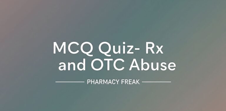 MCQ Quiz-Rx and OTC Abuse