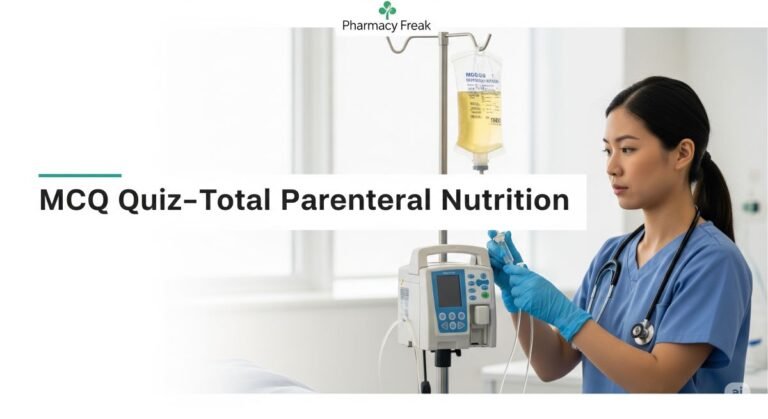 MCQ Quiz-Total Parenteral Nutrition