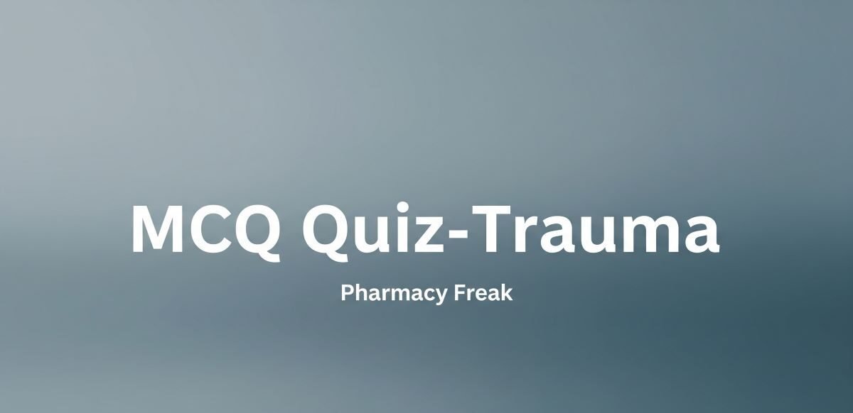 MCQ Quiz-Trauma