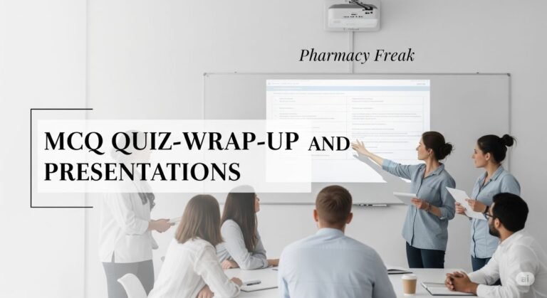 MCQ Quiz-Wrap-Up and Presentations