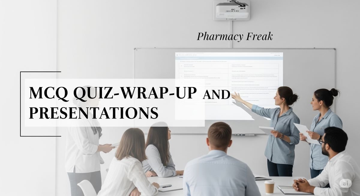 MCQ Quiz-Wrap-Up and Presentations