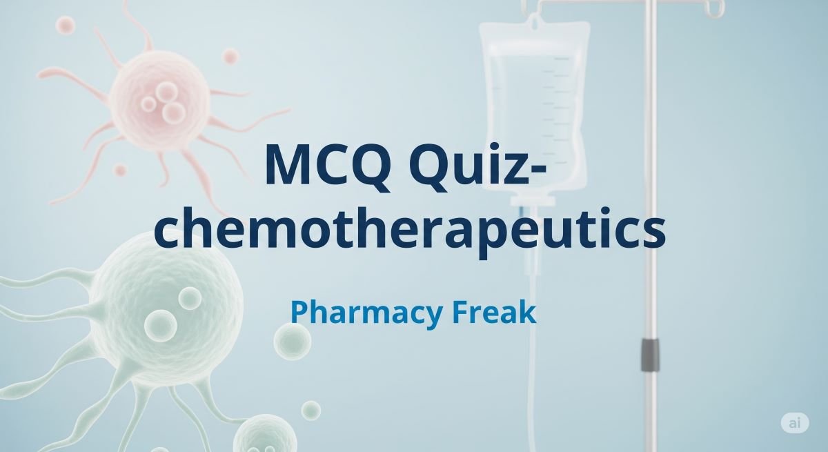 MCQ Quiz- chemotherapeutics