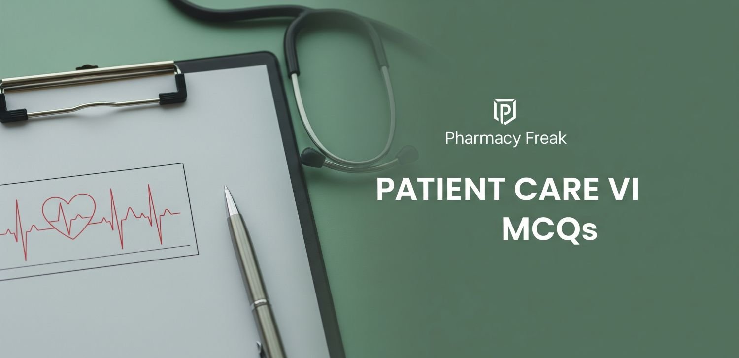 Patient Care VI MCQs