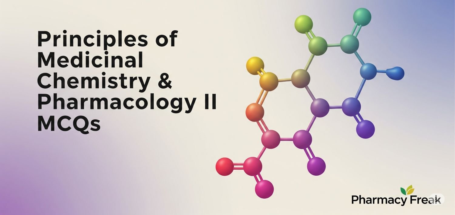 Principles of Medicinal Chemistry & Pharmacology II MCQs
