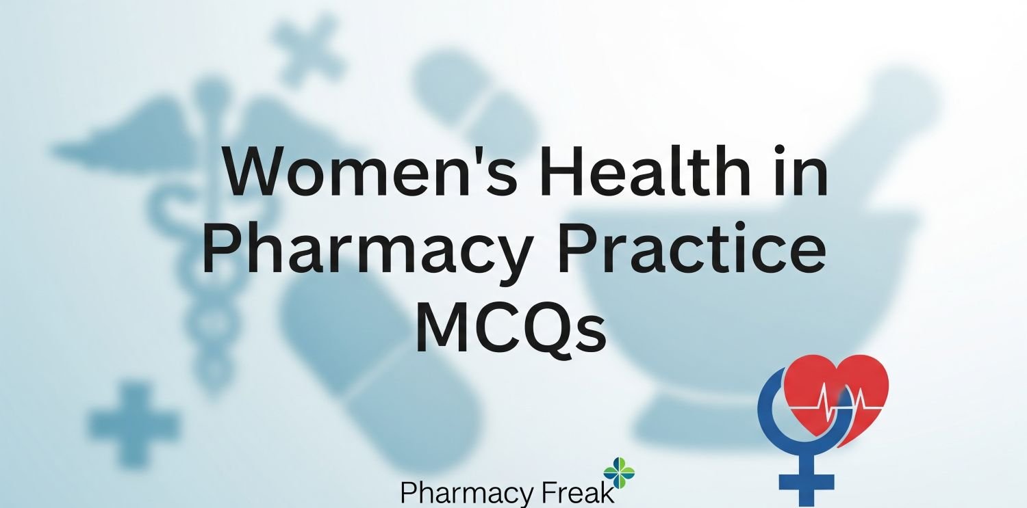 Women’s Health in Pharmacy Practice MCQs