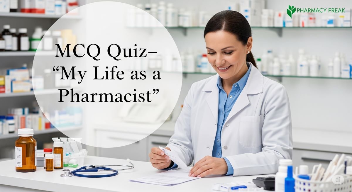 MCQ Quiz-"My Life as a Pharmacist"