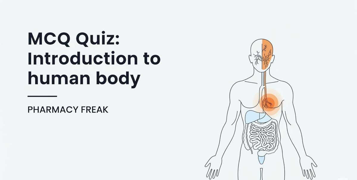 MCQ Quiz: Introduction to human body