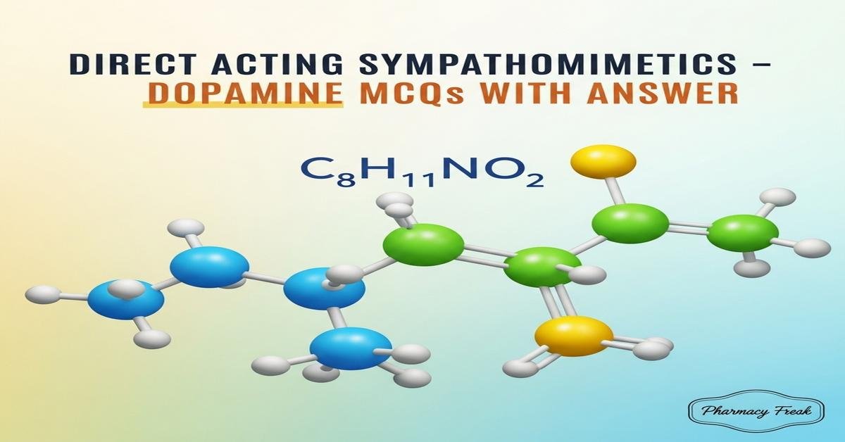 Direct acting sympathomimetics – Dopamine MCQs With Answer