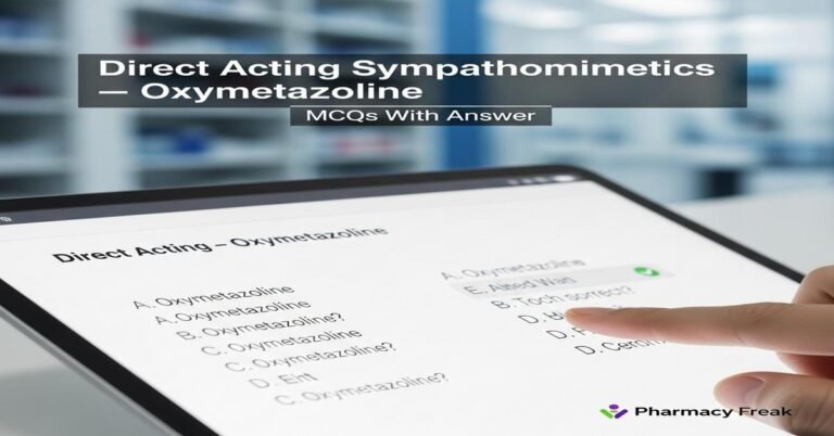 Direct acting sympathomimetics – Oxymetazoline MCQs With Answer