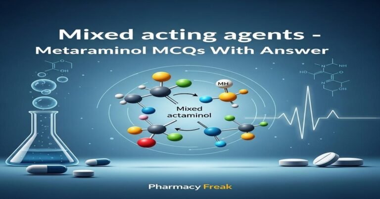 Mixed acting agents – Metaraminol MCQs With Answer
