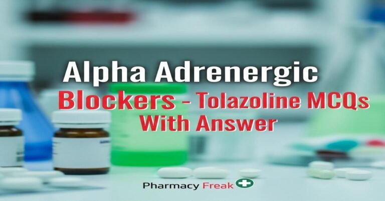 Alpha adrenergic blockers – Tolazoline MCQs With Answer