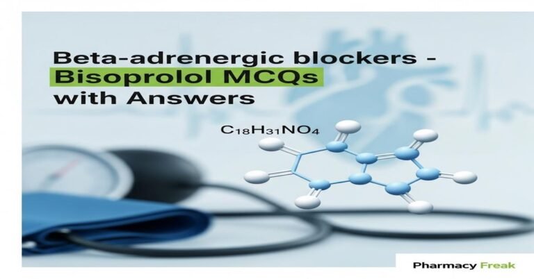 Beta adrenergic blockers – Bisoprolol MCQs With Answer