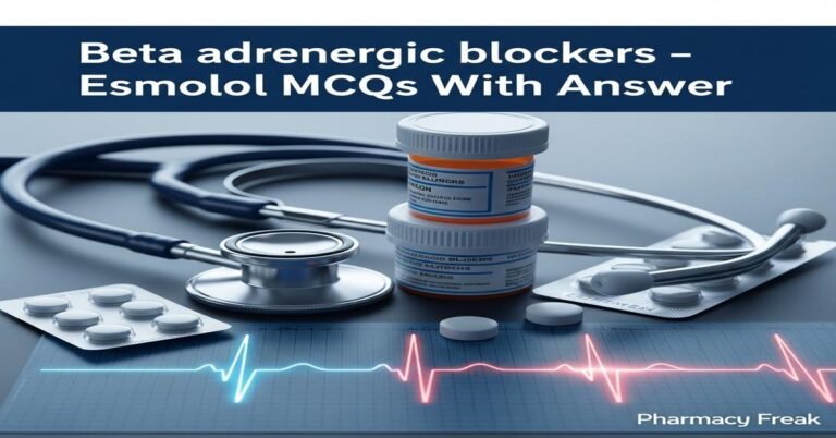 Beta adrenergic blockers – Esmolol MCQs With Answer