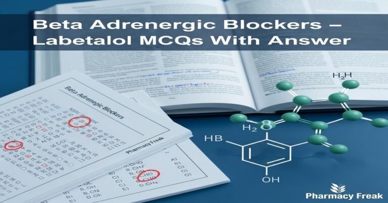 Beta adrenergic blockers – Labetolol MCQs With Answer