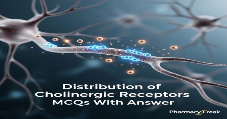 Distribution of cholinergic receptors MCQs With Answer