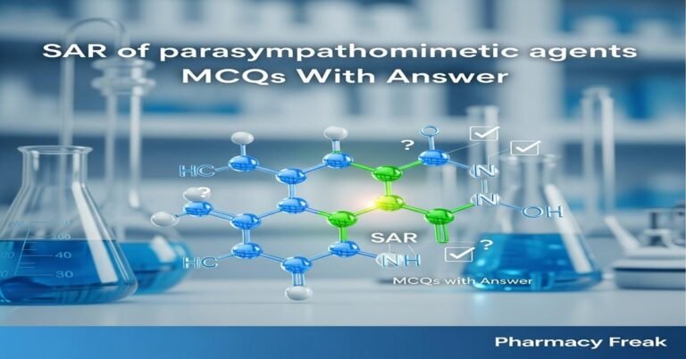 SAR of parasympathomimetic agents MCQs With Answer