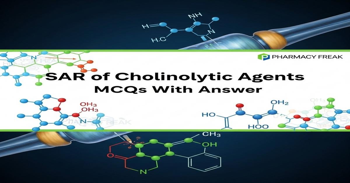 SAR of cholinolytic agents MCQs With Answer