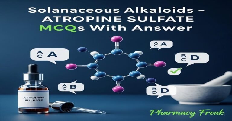 Solanaceous alkaloids – Atropine sulphate MCQs With Answer