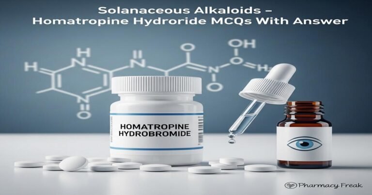 Solanaceous alkaloids – Homatropine hydrobromide MCQs With Answer