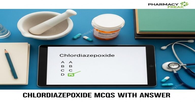 Chlordiazepoxide MCQs With Answer