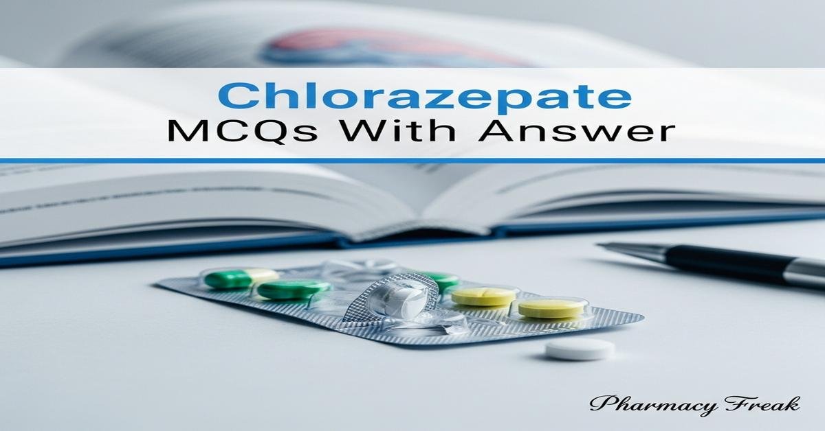 Chlorazepate MCQs With Answer