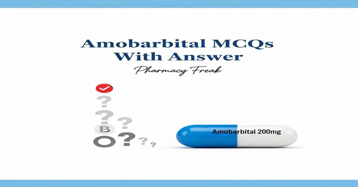 Amobarbital MCQs With Answer