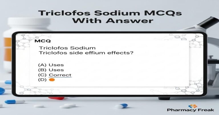Triclofos sodium MCQs With Answer