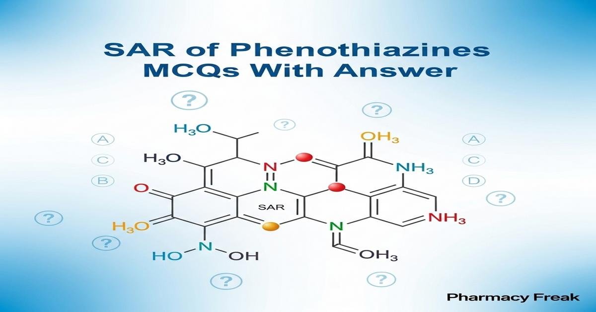 SAR of phenothiazines MCQs With Answer