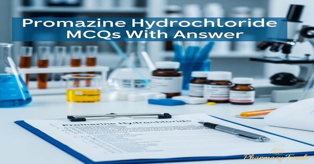 Promazine hydrochloride MCQs With Answer