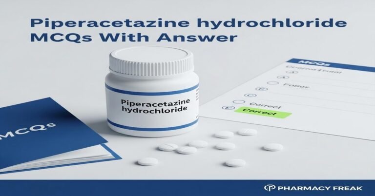 Piperacetazine hydrochloride MCQs With Answer
